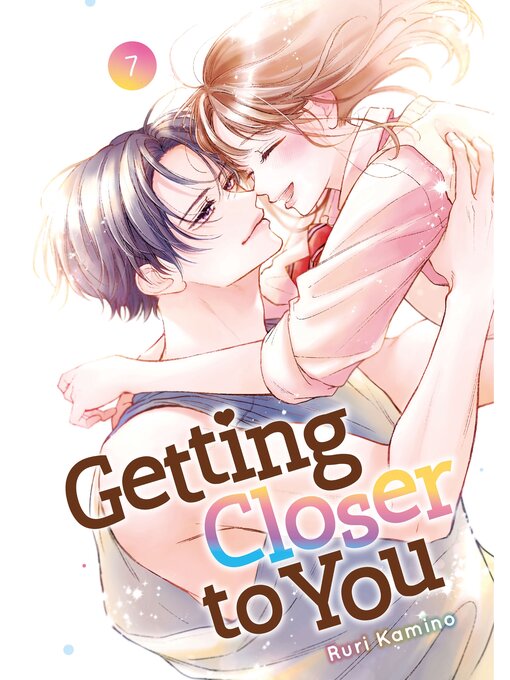 Title details for Getting Closer to You, Volume 7 by Ruri Kamino - Available